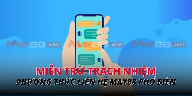 Các phương thức liên hệ trực tuyến May88 phổ biến nhất