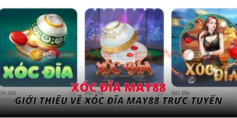 Giới thiệu về sảnh xóc đĩa May88 trực tuyến